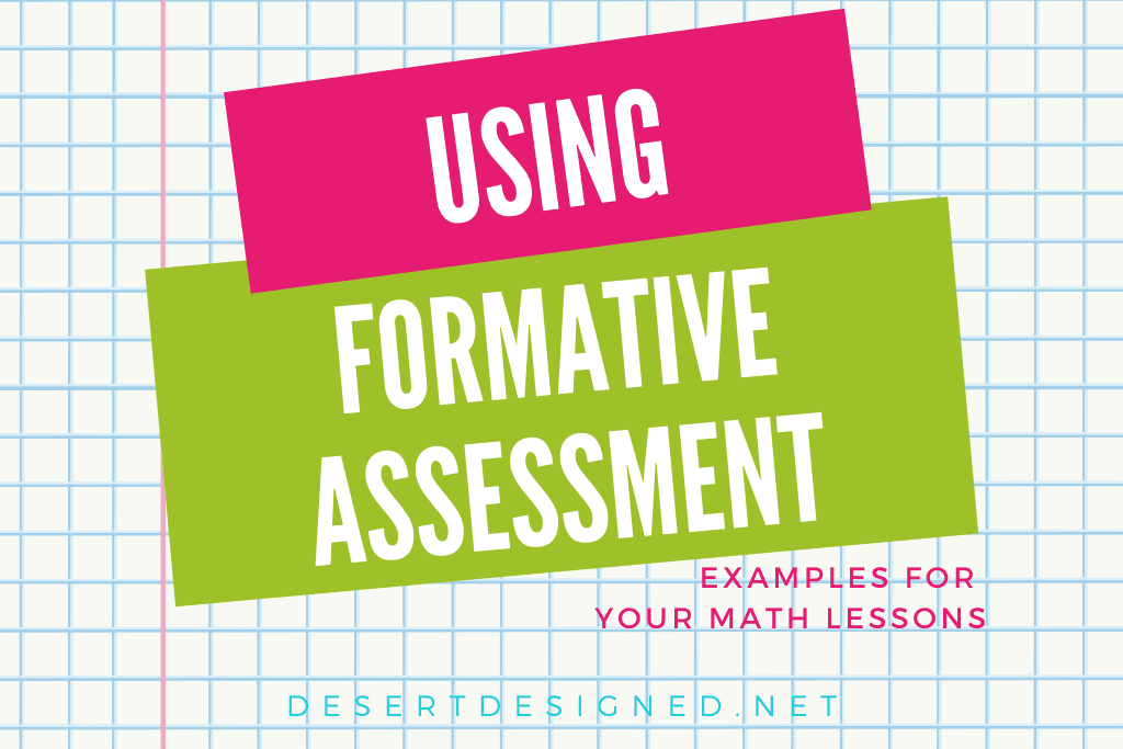 Titile: Using Formative Assessment, examples for your math lesson by desertdesigned.net