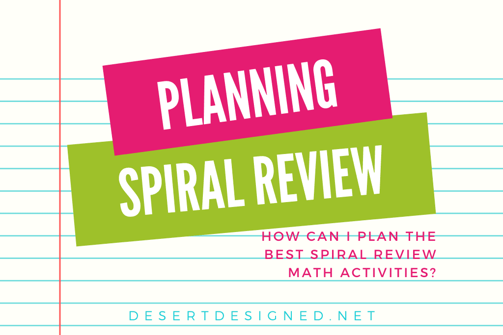 Text: Planning Spiral Review: How can I plan the Best Spiral Review Math Activities?