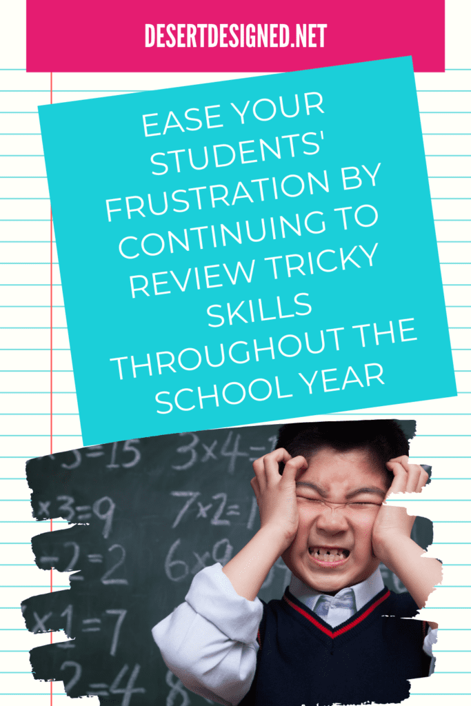 Frustrated math student with text: Ease your students' frustration by continuing to review tricky skills throughout the school year