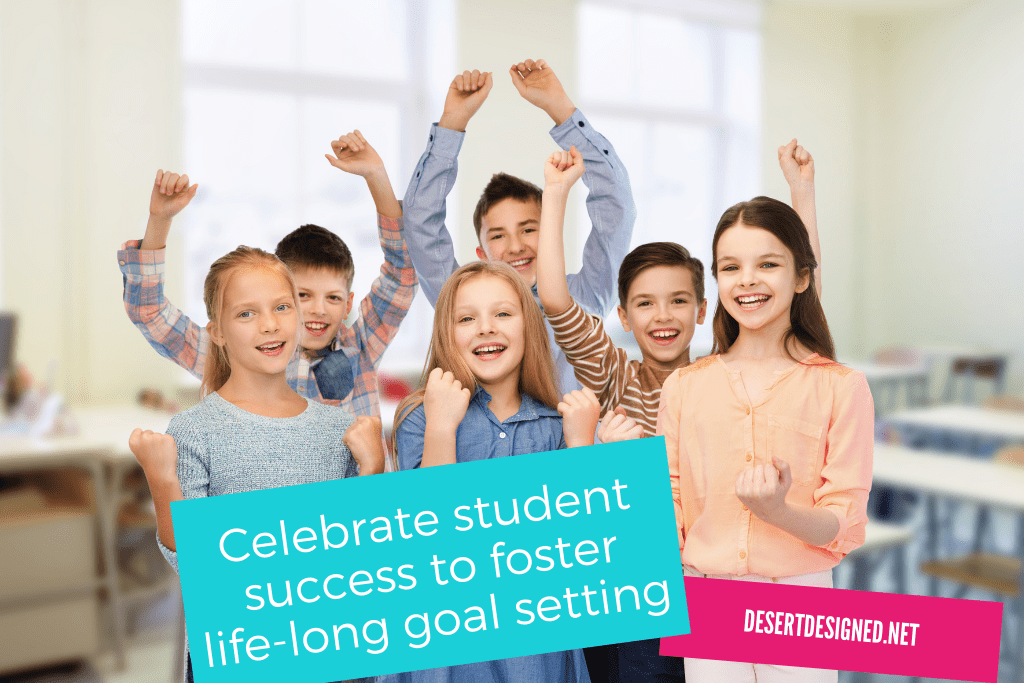 Students celebrating after meeting goals. Text: celebrate student success to foster life-long goal setting.