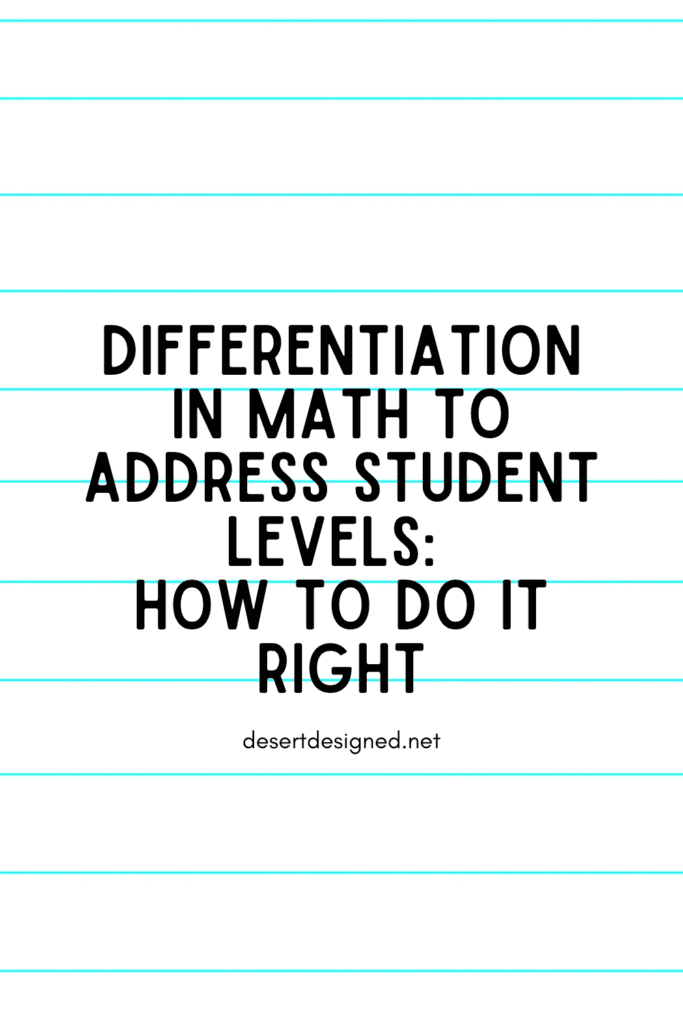 Differentiation in Math to Address Student Levels: How to Do it Right