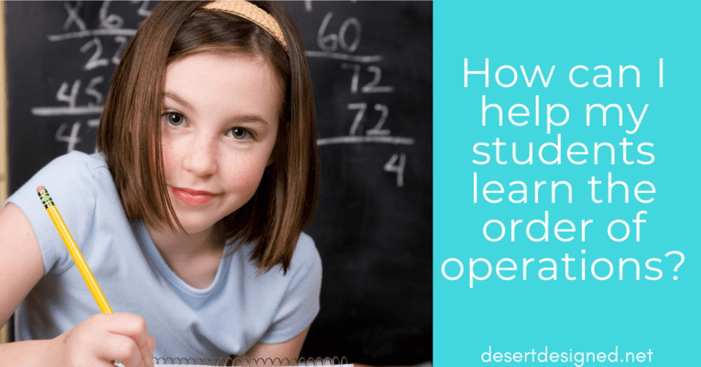 How can I help my students learn the order of operations?