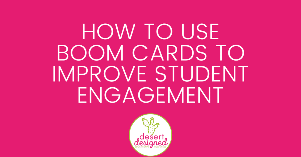 How to Use Boom Cards to Improve Student Engagement